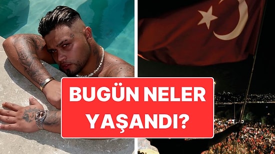 15 Temmuz Salı Türkiye Gündeminde Neler Vardı?