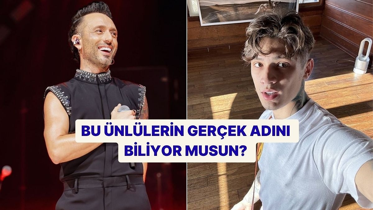 Bu Ünlülerin Gerçek Adını Biliyor musun?