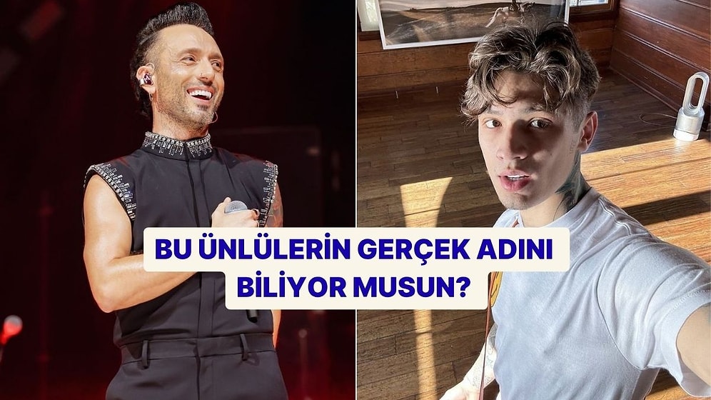 Bu Ünlülerin Gerçek Adını Biliyor musun?