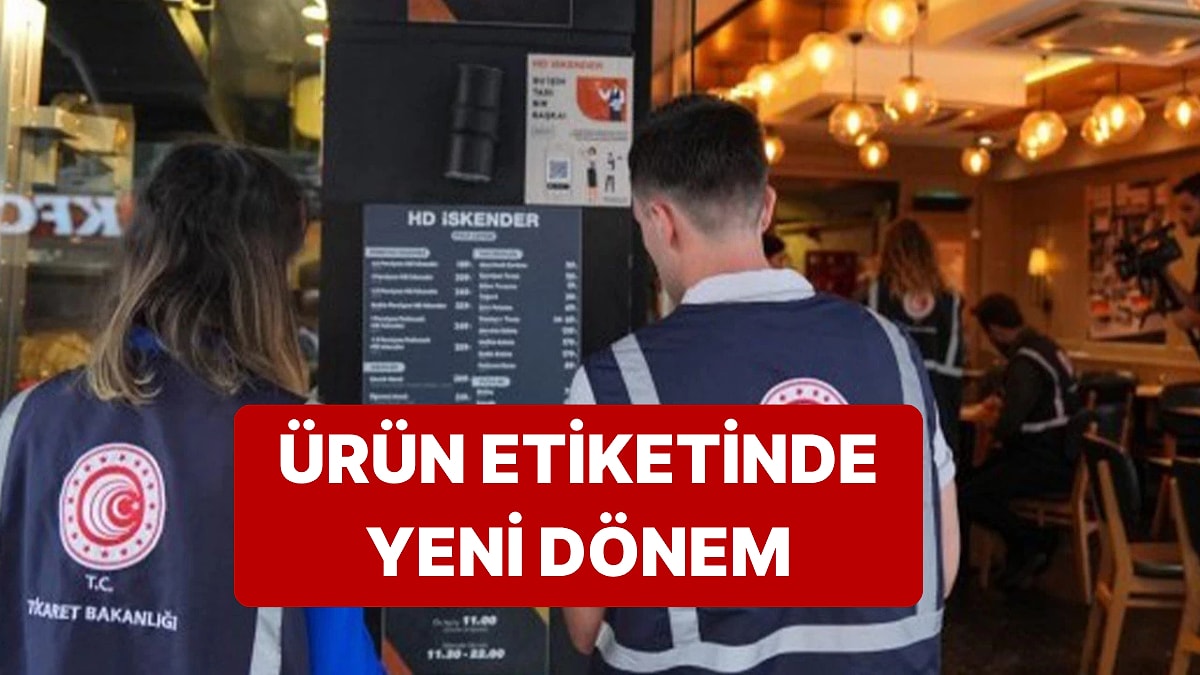 Ticaret Bakanlığı Duyurdu: Ürün Etiketlerinde Yeni Düzenlemeye Gidiliyor