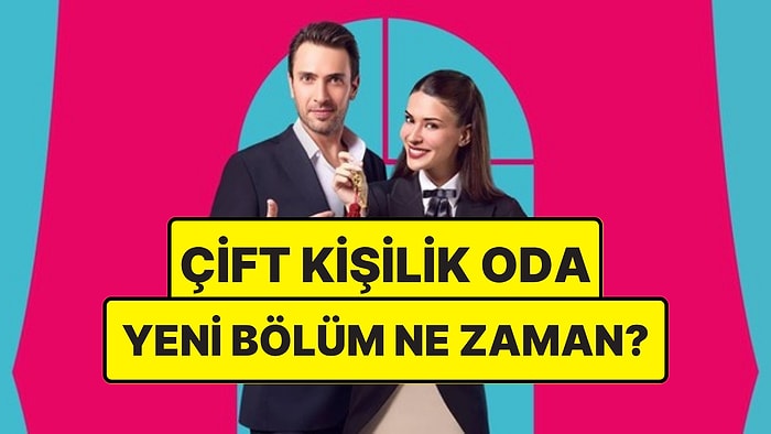 Çift Kişilik Oda Bu Akşam (17 Temmuz Perşembe) Yeni Bölüm Var mı Yok mu? Çift Kişilik Oda Yeni Bölüm Ne Zaman?