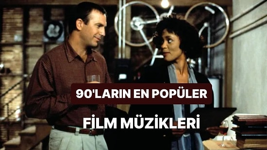 90’ların Film Müzikleriyle Zaman Yolculuğuna Çıkıyoruz!