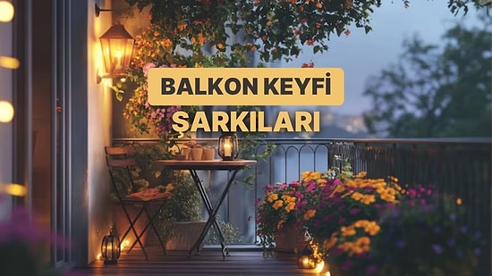 Balkon Keyfinde Soğuk İçecek Yanına İyi Giden Parçalar