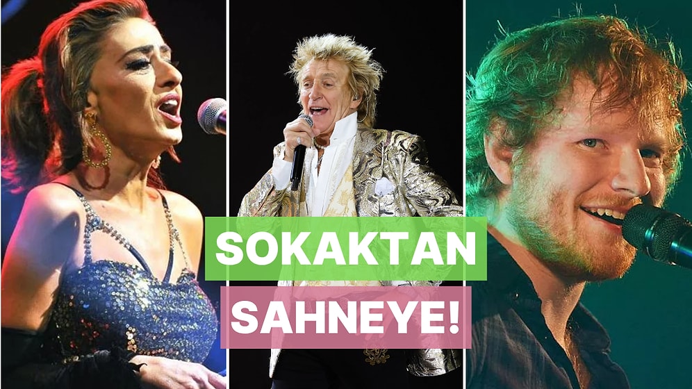 Sokaktan Sahnelere: Şöhretle Tanışmaları Tesadüf Olan İsimler