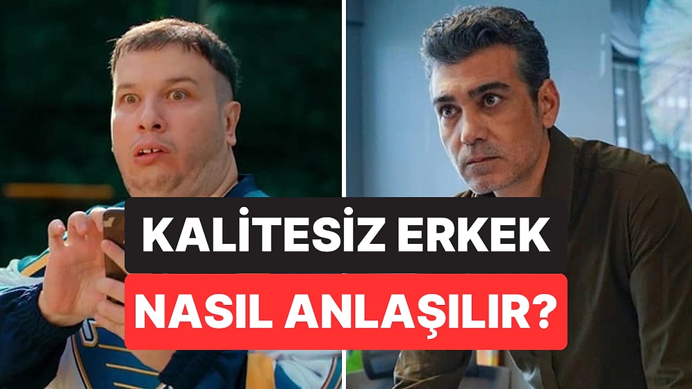 Psikolojiye Göre Düşük Kaliteli Erkeklerin En Çok Yaptığı 9 Davranış