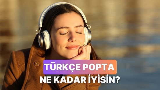 Senin Türkçe Pop Hafızan Ne Kadar İyi?