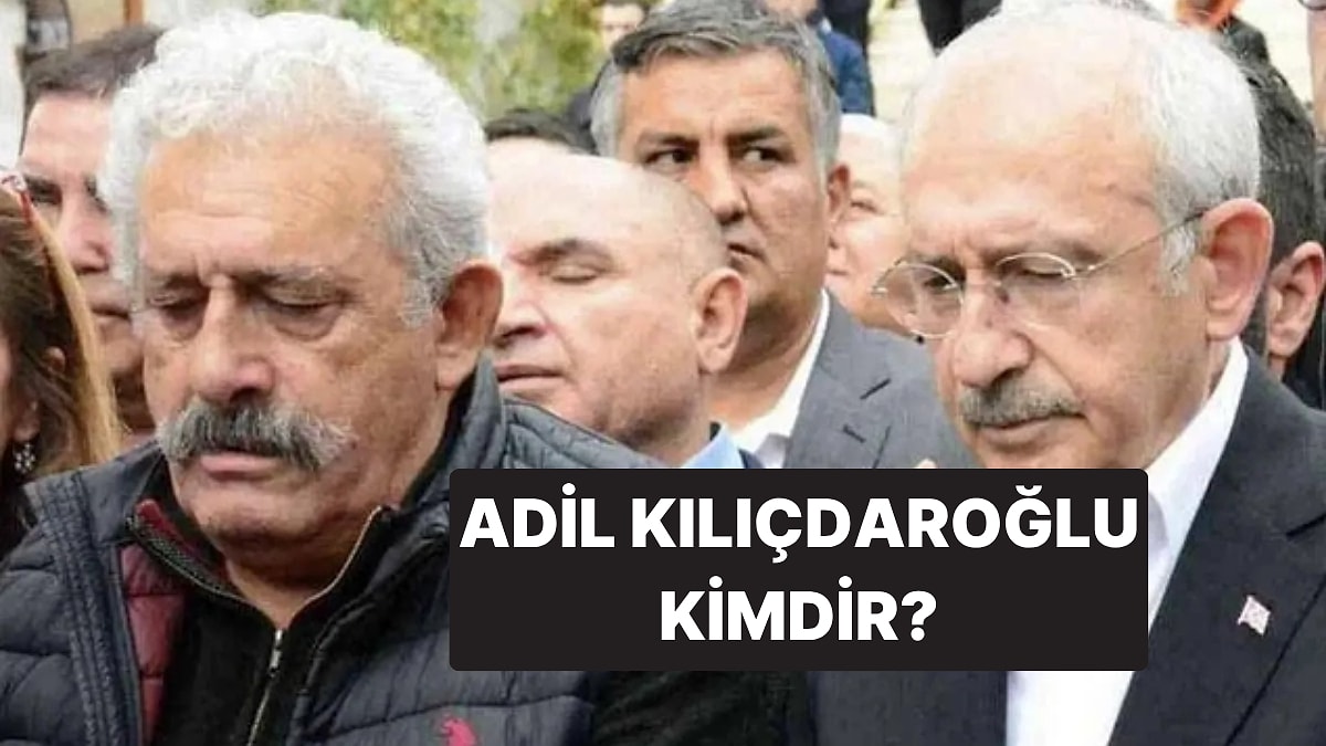 Adil Kılıçdaroğlu Kimdir? Kemal Kılıçdaroğlu&apos;nun İkizi Adil Kılıçdaroğlu&apos;nun Hayatı