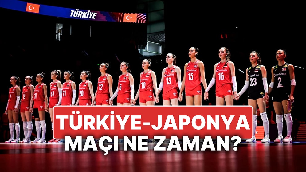 Türkiye - Japonya Çeyrek Final Maçı Ne Zaman? Filenin Sultanları Milletler Ligi Çeyrek Finali Hangi Kanalda?