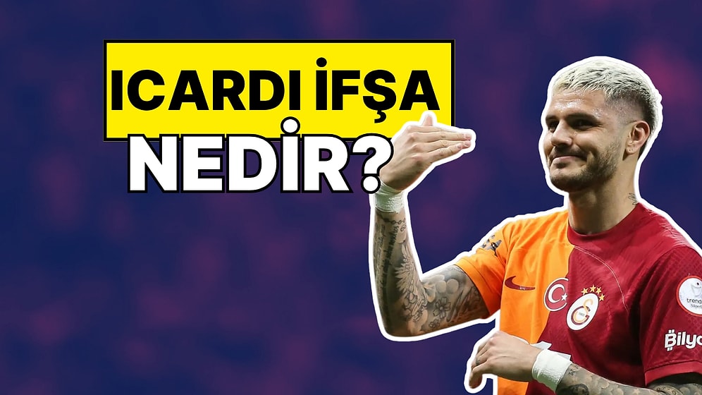 Icardi İfşa Videosu Nedir? Icardi Neden Gündem Oldu?