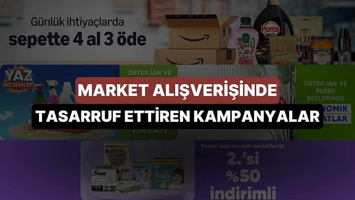 Market Alışverişini Uyguna Getirmek İsteyenler İçin Öne Çıkan Kampanyalar