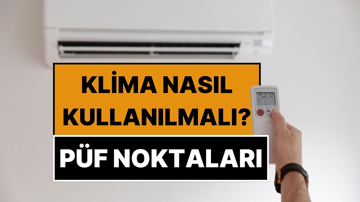 Klima Kullanmanın Püf Noktaları: Klima Kullanarak Elektrik Tasarrufu Yapmak Mümkün!
