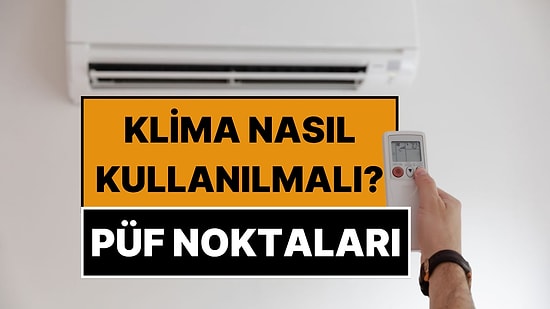Klima Kullanmanın Püf Noktaları: Klima Kullanarak Elektrik Tasarrufu Yapmak Mümkün!