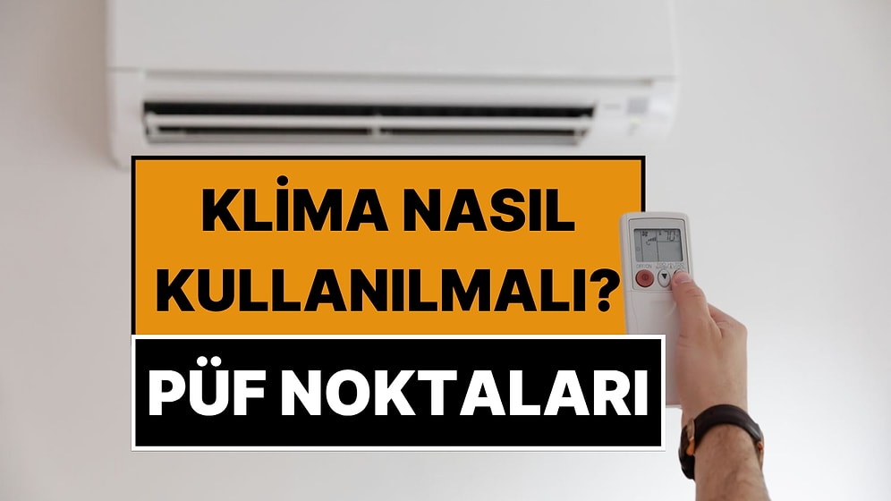 Klima Kullanmanın Püf Noktaları: Klima Kullanarak Elektrik Tasarrufu Yapmak Mümkün!