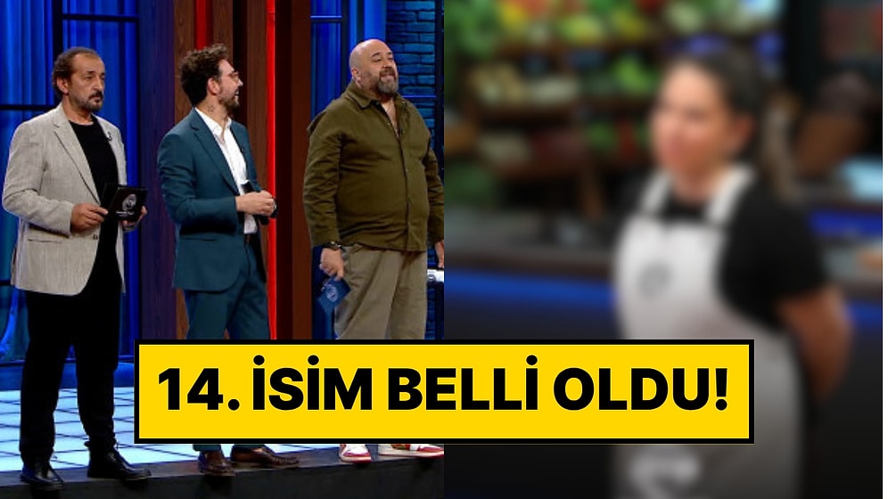 Ana Kadro Bitti Bitecek! 26 Temmuz Cumartesi MasterChef'te Ana Kadroya Giren 14. Yarışmacı Kim Oldu?
