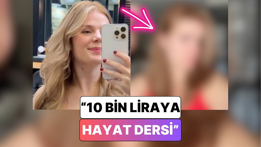 Kuaföre 10 Bin TL Ödeyen Bir İçerik Üreticisi Yaşadığı Hayal Kırıklığını Paylaştı: "10 Bin Liraya Hayat Dersi"