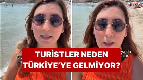 İspanya'da Tatil Yapan Bir Türk, Türkiye'ye Neden Eskisi Gibi Turist Gelmediğini Anlattı