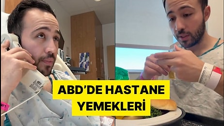 Amerika'da Hastaneye Yatan Genç Hastanedeki Yemek Deneyimini Paylaştı