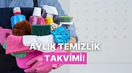 Aylık Temizlik Takvimi: Ne Zaman Neresi Temizlenmeli?