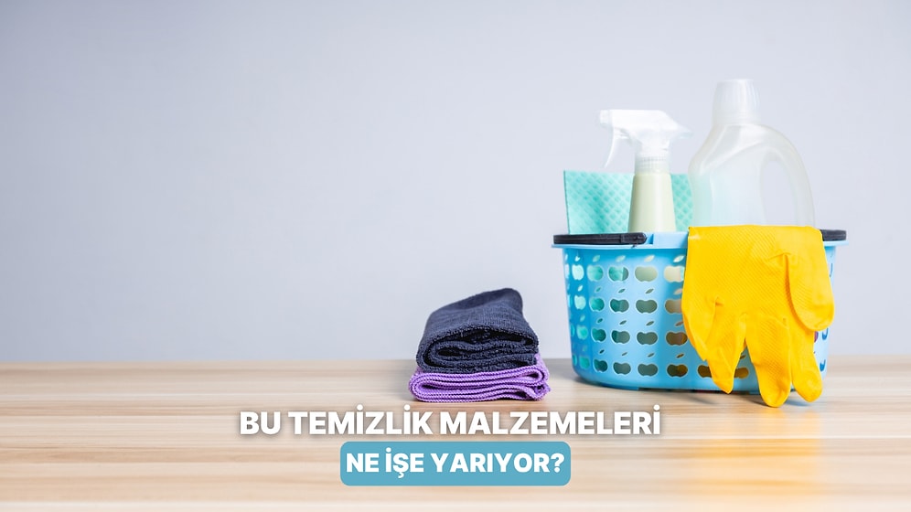Bu Temizlik Malzemelerinin Ne İşe Yaradığını Bulabilecek misin?