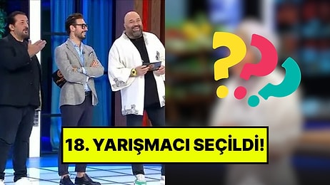 Son İsimler Seçiliyor! 31 Temmuz Perşembe MasterChef'te Ana Kadroya Giren 18. Yarışmacı Kim Oldu?