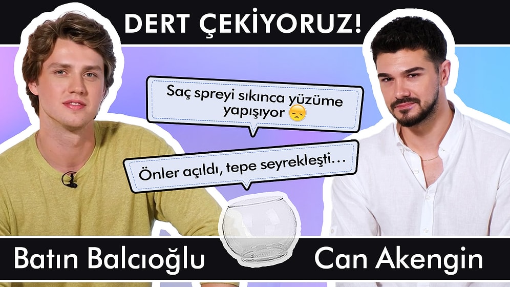 Batın Balcıoğlu ve Can Akengin ile Dert Çekiyoruz! | Saç dökülmesi, kepek, şekil almayan saçlar…