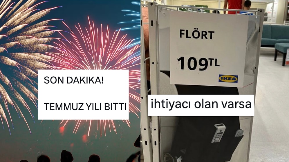 Nihayet Biten Temmuzdan Flört İhtiyacı Olanlara Son 24 Saatin Viral Tweetleri