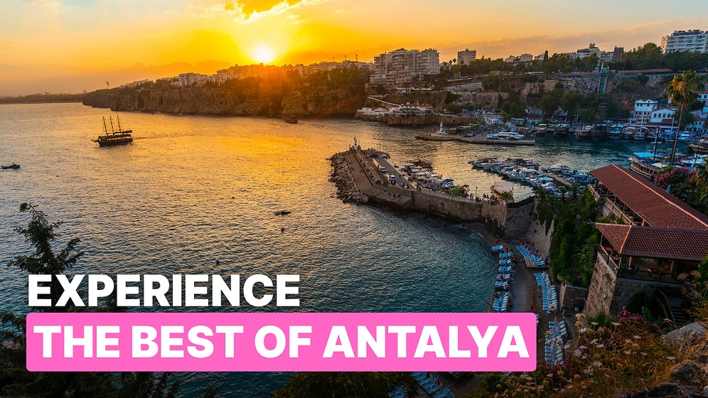 Antalya Bucket List: 10 Unmissable Experiences on Turkey’s Turquoise Coast