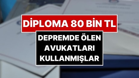 Lise Diploması 80 Bin TL! Sahte Diploma Skandalında Yeni Detay: Depremde Ölen Avukatları Kullanmışlar