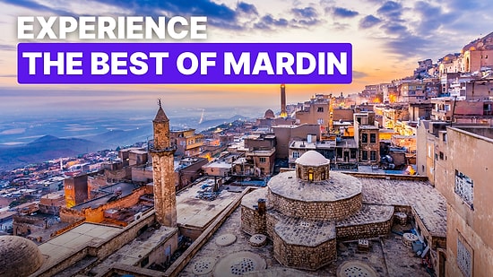 Mardin Bucket List: 10 Must-Try Experiences on Mesopotamia's Gem