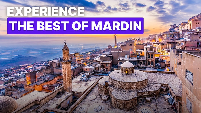 Mardin Bucket List: 10 Must-Try Experiences on Mesopotamia's Gem