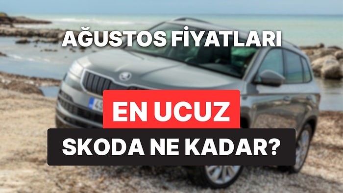 Skoda Fiyat Listesi Ağustos 2025: Octavia, Superb, Elroq, Scala, Kamiq, Karoq, Fabia ve Kodiaq Güncel Fiyatlar