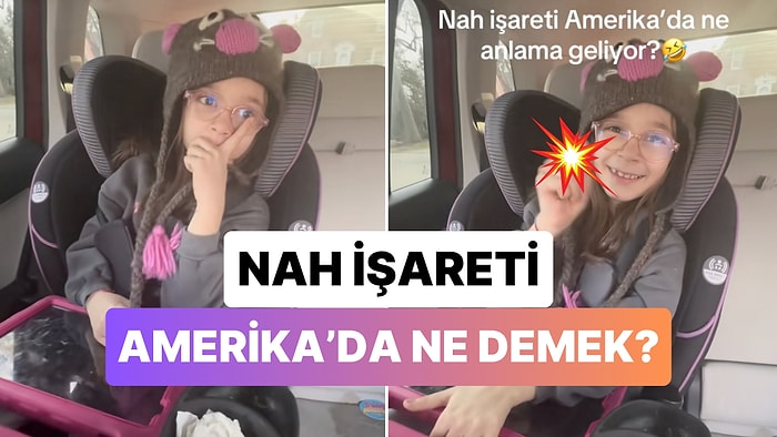 Nah İşaretinin Amerika'da Ne Anlama Geldiğini Öğrenince Şaşırabilirsiniz!