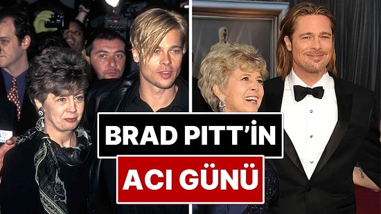 Brad Pitt'in Acı Günü: Annesi Jane Etta Pitt 84 Yaşında Hayatını Kaybetti