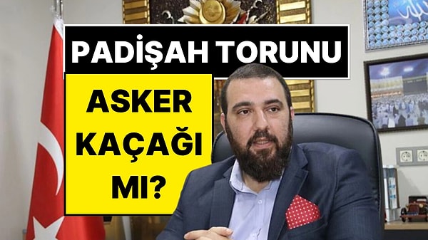 İddia: Diploması Sahte Çıkan Padişah Torunu Kayıhan Osmanoğlu Asker Kaçağı Çıktı