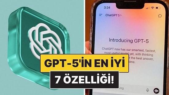 ChatGPT-5 İle Gelen En Büyük 7 Özellik: Artık Çok Daha Hızlı ve Akıllı