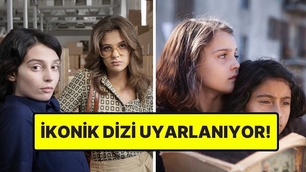 Dünya Fenomeni "Benim Olağanüstü Arkadaşım" Türkiye’ye Uyarlanıyor