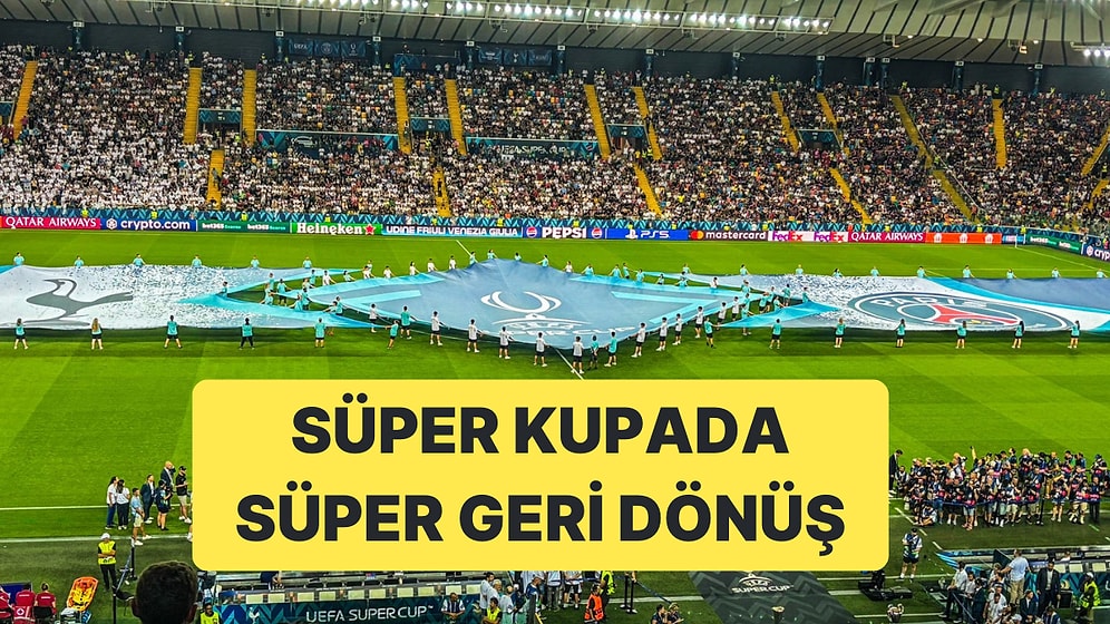 Süper Kupa'da 85. Dakikaya 2-0 Yenik Giren PSG Kupanın Sahibi Oldu