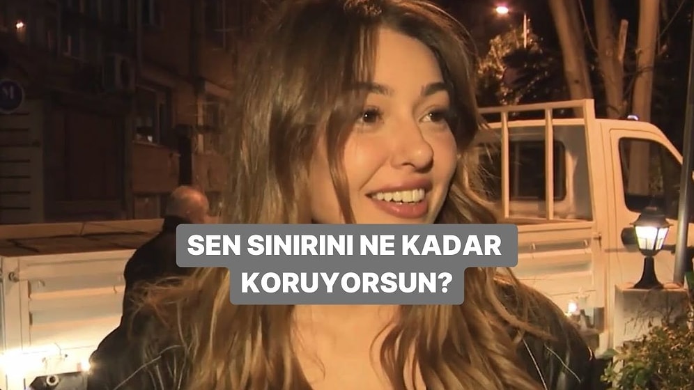 Sen Sınırını Ne Kadar Koruyorsun?