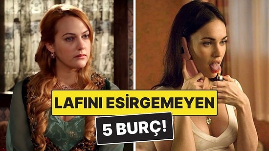 Asla Lafını Esirgemeyen 5 Burç: Bu Burçlarla Asla Düşman Olmayın