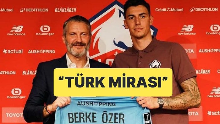 Lille Yeni Transferi Berke Özer'i "Türk Mirasımız Devam Ediyor" Diyerek Duyurdu