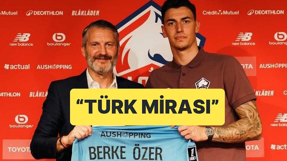 Lille Yeni Transferi Berke Özer'i "Türk Mirasımız Devam Ediyor" Diyerek Duyurdu