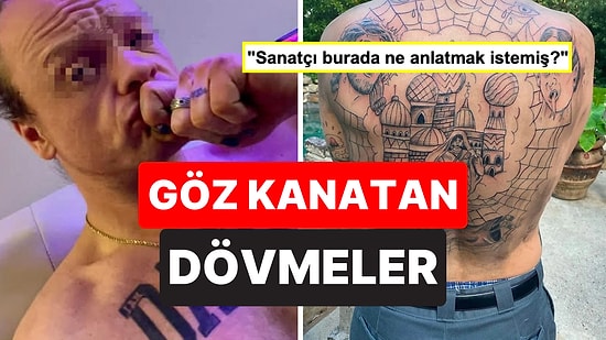 Yaptırdıkları Göz Kanatan Dövmelerle Görenlere Hayatı Uzun Uzun Sorgulatan Acayip Kişiler