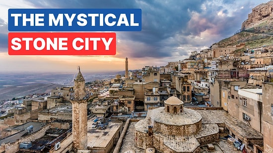 Explore Mardin: Where Uzak Şehir (Distant City) Was Filmed