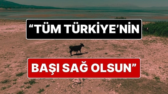 “Beyşehir Gölü Vefat Etti, Tüm Türkiye’nin Başı Sağ Olsun”