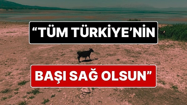 “Beyşehir Gölü Vefat Etti, Tüm Türkiye’nin Başı Sağ Olsun”