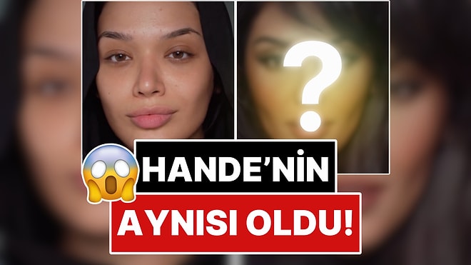 Makyaj Videoları Çeken Bir İçerik Üreticisinin Yaptığı Hande Erçel Makyajı Şoklardan Şoklara Soktu!
