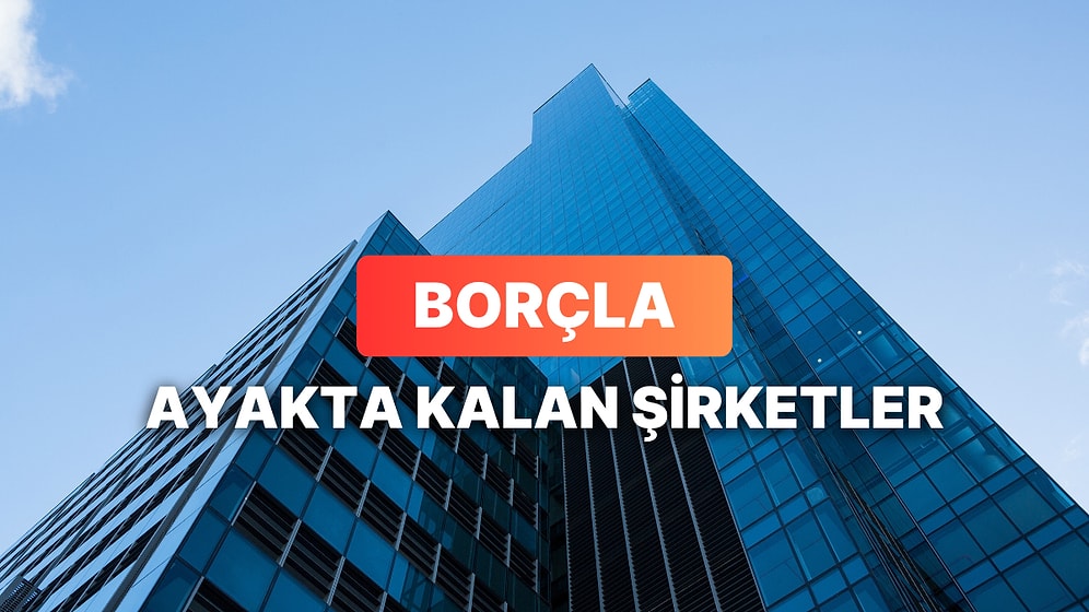 “Zombi Şirketler” Ekonomisi: Borçla Ayakta Kalan Dev Şirketler Hangileri