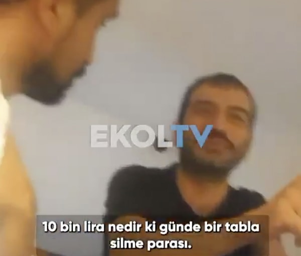 "10 bin lira nedir ki? Günde bir tabla silme parası."