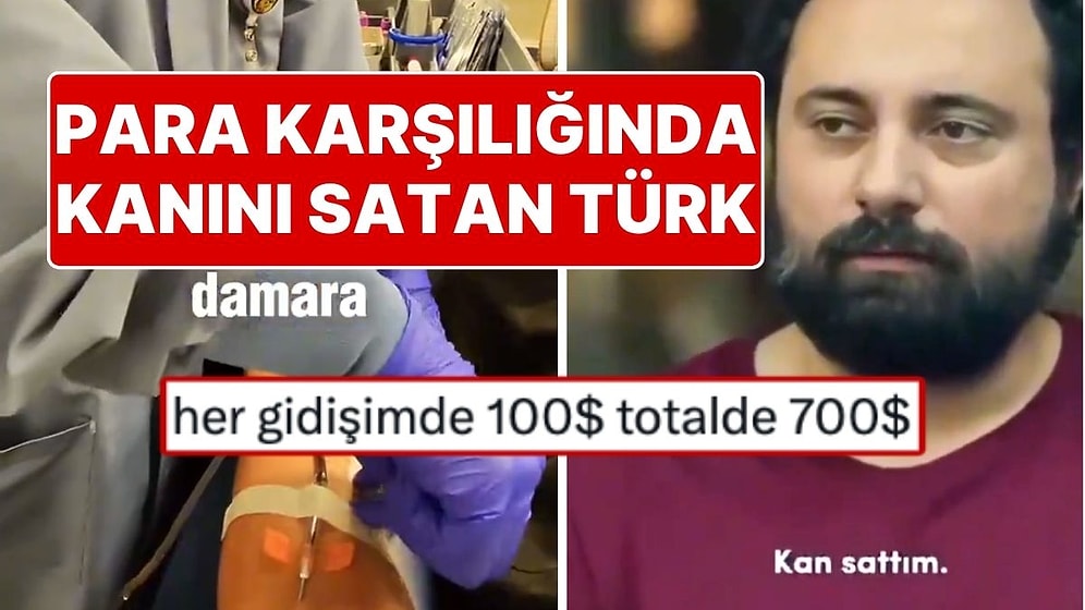 "Kanımı Sattım Yılmaz, Kan Sattım": ABD'de Yaşayan Türk Genci, Para Karşılığında Kanını Sattı!
