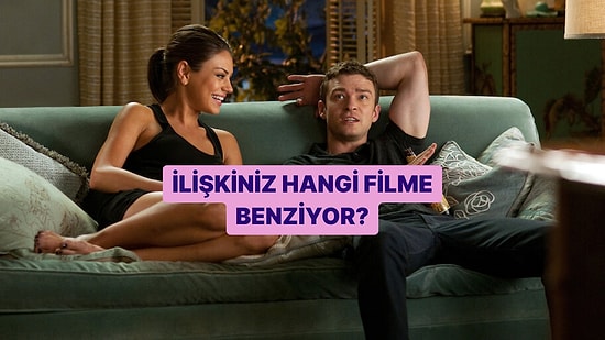 İlişki Tarzın Hangi Romantik Filmle Aynı?
